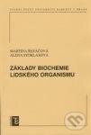 Kniha: Základy biochemie lidského organismu (Alena Stoklasová a Martina Řezáčová). Karolinum, 2012 Kniha: Základy biochemie lidského organismu (Alena Stoklasová a Martina Řezáčová). Karolinum, 2012