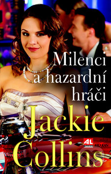 Kniha: Milenci a hazardní hráči (Jackie Collins). Alpress, 2012 Kniha: Milenci a hazardní hráči (Jackie Collins). Alpress, 2012