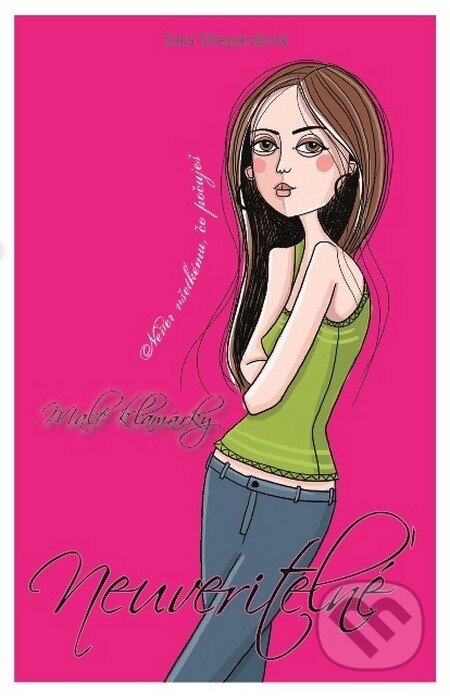 Kniha: Malé klamárky 4: Neuveriteľné (Sara Shepard). Slovenské pedagogické nakladateľstvo - Mladé letá, 2012 Kniha: Malé klamárky 4: Neuveriteľné (Sara Shepard). Slovenské pedagogické nakladateľstvo - Mladé letá, 2012