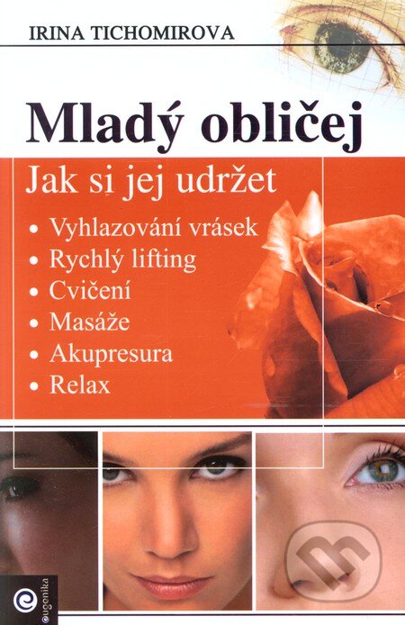 Kniha: Mladý obličej (Irina Tichomirova). Eugenika, 2012 Kniha: Mladý obličej (Irina Tichomirova). Eugenika, 2012