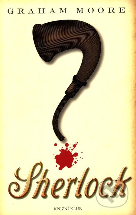 Kniha: Sherlock (Graham Moore). Knižní klub, 2012 Kniha: Sherlock (Graham Moore). Knižní klub, 2012