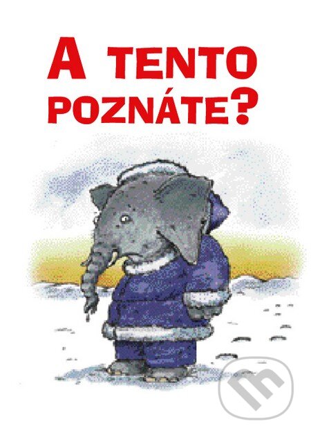 Kniha: A tento poznáte? (Helen Exley). Slovart, 2012 Kniha: A tento poznáte? (Helen Exley). Slovart, 2012