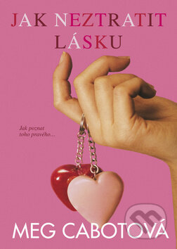 Kniha: Jak neztratit lásku (Meg Cabot). BB/art, 2012 Kniha: Jak neztratit lásku (Meg Cabot). BB/art, 2012