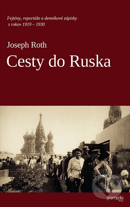 E-kniha: Cesty do Ruska (Joseph Roth). Premedia, 2012 E-kniha: Cesty do Ruska (Joseph Roth). Premedia, 2012
