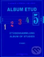 Kniha: Album etud 5 (Alena Fišerová, Eliška Kleinová a Eva Müllerová). Bärenreiter Praha, 2008 Kniha: Album etud 5 (Alena Fišerová, Eliška Kleinová a Eva Müllerová). Bärenreiter Praha, 2008