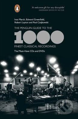 Kniha: The Penguin Guide to the 1000 Finest Classical Recordings (Ivan March a Robert Layton). Penguin Books, 2012 Kniha: The Penguin Guide to the 1000 Finest Classical Recordings (Ivan March a Robert Layton). Penguin Books, 2012