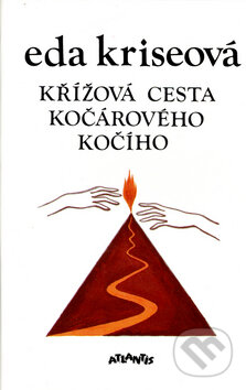 Kniha: Křížová cesta kočárového kočího (Eda Kriseová). Atlantis, 1990 Kniha: Křížová cesta kočárového kočího (Eda Kriseová). Atlantis, 1990