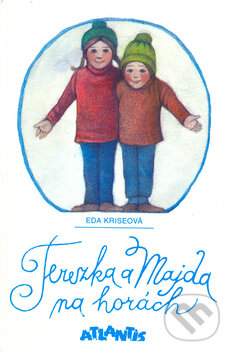 Kniha: Terezka a Majda na horách (Eda Kriseová). Atlantis Kniha: Terezka a Majda na horách (Eda Kriseová). Atlantis