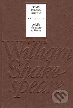 Kniha: Othello, benátský mouřenín/Othello, the Moor of Venice (William Shakespeare). Atlantis, 2006 Kniha: Othello, benátský mouřenín/Othello, the Moor of Venice (William Shakespeare). Atlantis, 2006