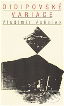 Oidipovské variace - Vladimír Vokolek, Atlantis, 1996
