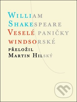 Kniha: Veselé paničky windsorské (William Shakespeare). Atlantis, 2009 Kniha: Veselé paničky windsorské (William Shakespeare). Atlantis, 2009