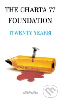 Kniha: The Charta 77 Foundation (Atlantis). Atlantis, 2011 Kniha: The Charta 77 Foundation (Atlantis). Atlantis, 2011