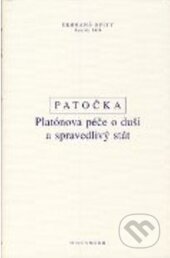 Kniha: Platónova péče o duši a spravedlivý stát (Jan Patočka). OIKOYMENH, 2012 Kniha: Platónova péče o duši a spravedlivý stát (Jan Patočka). OIKOYMENH, 2012