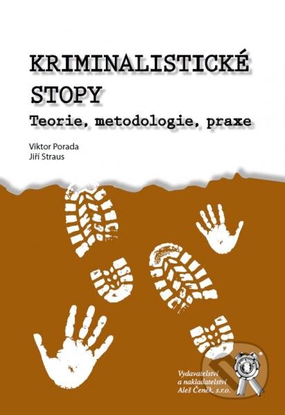 Kniha: Kriminalistické stopy (Jiří Straus a Viktor Porada). Aleš Čeněk, 2012 Kniha: Kriminalistické stopy (Jiří Straus a Viktor Porada). Aleš Čeněk, 2012