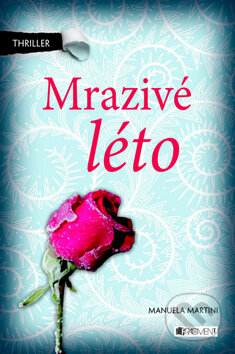 Kniha: Mrazivé léto (Manuela Martini). Nakladatelství Fragment, 2012 Kniha: Mrazivé léto (Manuela Martini). Nakladatelství Fragment, 2012