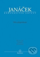 Kniha: Glagolská mše (Leoš Janáček). Bärenreiter Praha, 2012 Kniha: Glagolská mše (Leoš Janáček). Bärenreiter Praha, 2012