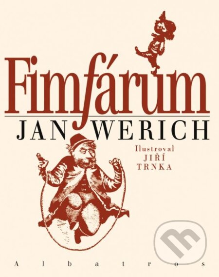 Kniha: Fimfárum (Jan Werich). Albatros CZ, 2012 Kniha: Fimfárum (Jan Werich). Albatros CZ, 2012