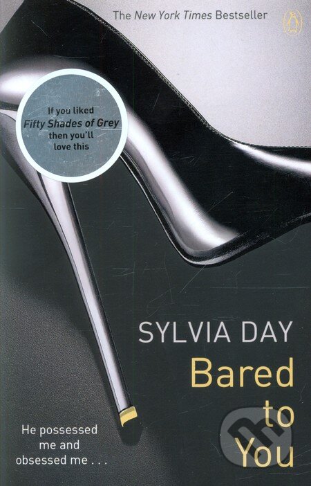 Kniha: Bared to You (Sylvia Day). Penguin Books, 2012 Kniha: Bared to You (Sylvia Day). Penguin Books, 2012