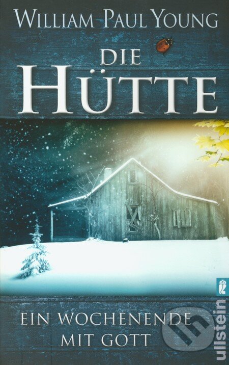 Kniha: Die Hütte (William Paul Young). Ullstein, 2011 Kniha: Die Hütte (William Paul Young). Ullstein, 2011