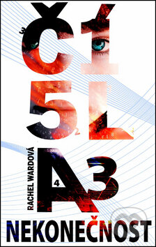 Kniha: Čísla 3: Nekonečnost (Rachel Ward). Egmont ČR, 2012 Kniha: Čísla 3: Nekonečnost (Rachel Ward). Egmont ČR, 2012