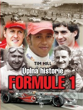 Kniha: Formule 1: Úplná historie (Tim Hill). Naše vojsko CZ, 2012 Kniha: Formule 1: Úplná historie (Tim Hill). Naše vojsko CZ, 2012