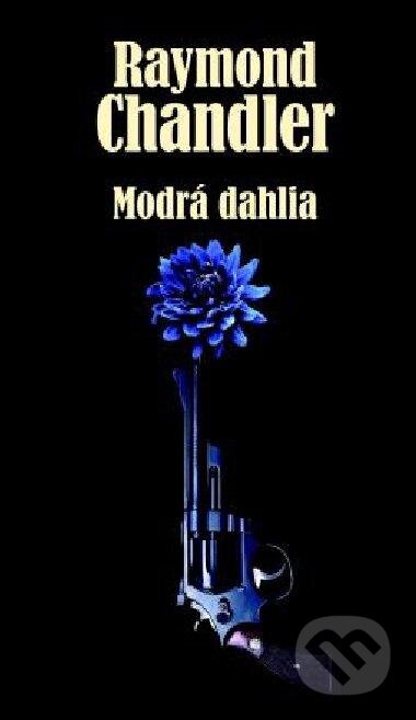 Kniha: Modrá dahlia (Raymond Chandler). F341, 2012 Kniha: Modrá dahlia (Raymond Chandler). F341, 2012