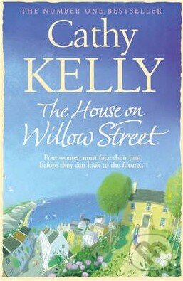 Kniha: The House on Willow Street (Cathy Kelly). HarperCollins, 2012 Kniha: The House on Willow Street (Cathy Kelly). HarperCollins, 2012
