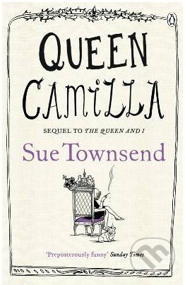 Queen Camilla - Sue Townsend, Penguin Books, 2012