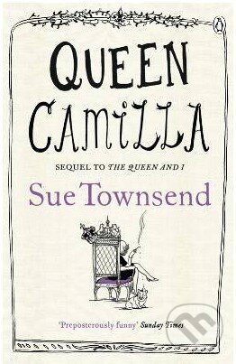 Kniha: Queen Camilla (Sue Townsend). Penguin Books, 2012 Kniha: Queen Camilla (Sue Townsend). Penguin Books, 2012