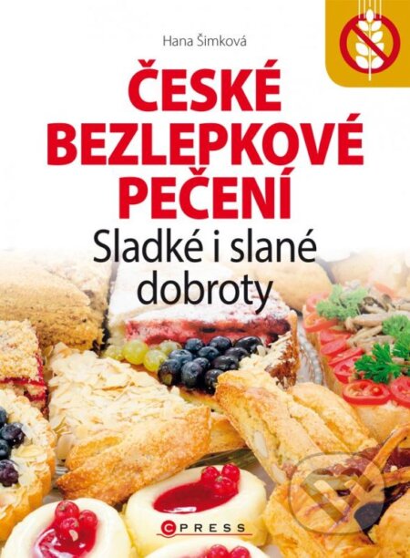 Kniha: České bezlepkové pečení (Hana Šimková). CPRESS, 2012 Kniha: České bezlepkové pečení (Hana Šimková). CPRESS, 2012