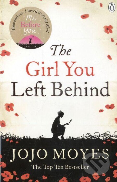 Kniha: The Girl You Left Behind (Jojo Moyes). Penguin Books, 2012 Kniha: The Girl You Left Behind (Jojo Moyes). Penguin Books, 2012