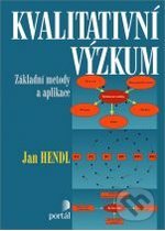 Kniha: Kvalitativní výzkum (Jan Hendl). Portál, 2012 Kniha: Kvalitativní výzkum (Jan Hendl). Portál, 2012