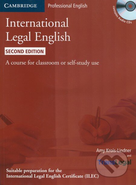 Kniha: International Legal English - Student's Book with Audio CDs (Amy Krois-Lindner). Cambridge University Press, 2011 Kniha: International Legal English - Student's Book with Audio CDs (Amy Krois-Lindner). Cambridge University Press, 2011