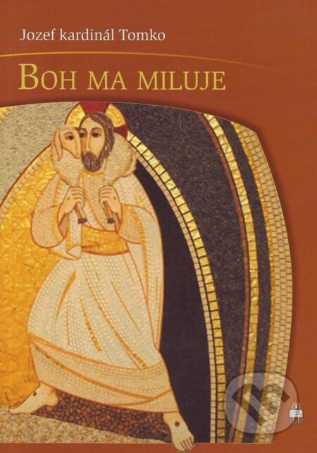 Kniha: Boh ma miluje (Jozef Tomko). Spolok svätého Vojtecha, 2012 Kniha: Boh ma miluje (Jozef Tomko). Spolok svätého Vojtecha, 2012