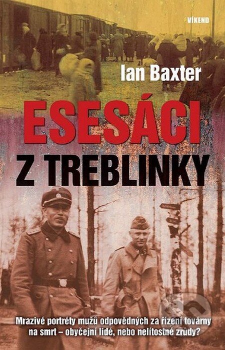 Kniha: Esesáci z Treblinky (Ian Baxter). Víkend, 2012 Kniha: Esesáci z Treblinky (Ian Baxter). Víkend, 2012