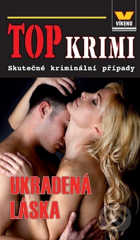 Kniha: Ukradená láska (Víkend). Víkend, 2012 Kniha: Ukradená láska (Víkend). Víkend, 2012