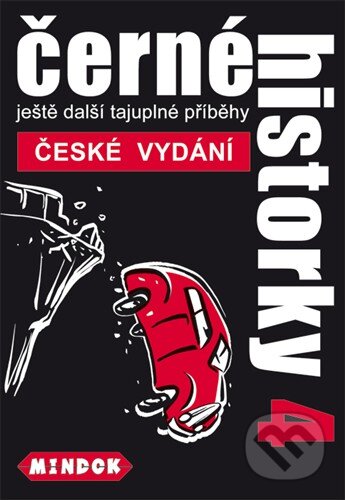 Spoločenská hra: Černé historky 4 (Holger Boesch). Mindok, 2010 Spoločenská hra: Černé historky 4 (Holger Boesch). Mindok, 2010