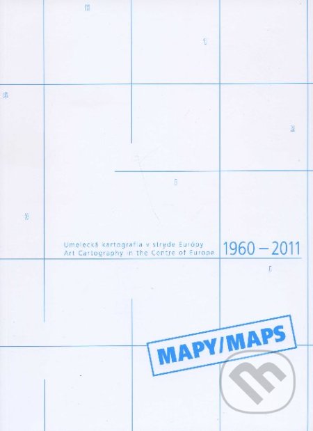 Umelecká kartografia v strede Európy / Art Cartography in the Centre of Europe, Galéria mesta Bratislava, 2011