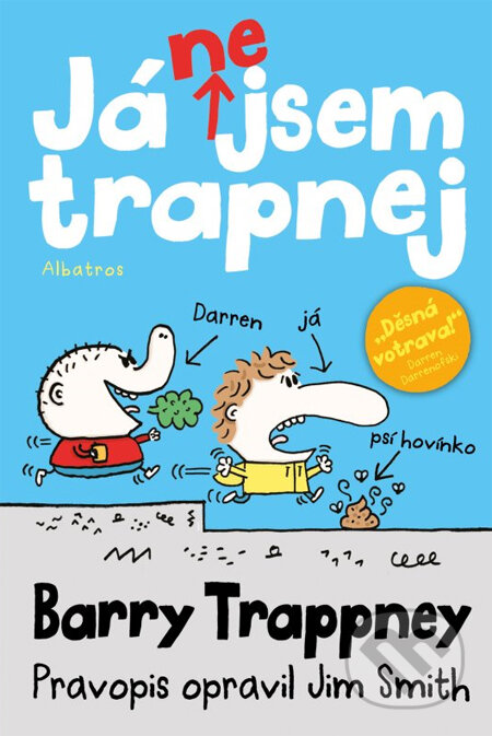 Kniha: Já nejsem trapnej (Jim Smith). Albatros CZ, 2012 Kniha: Já nejsem trapnej (Jim Smith). Albatros CZ, 2012