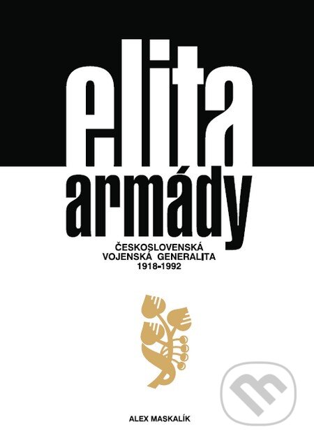 Kniha: Elita armády (Alex Maskalík). HWSK, 2012 Kniha: Elita armády (Alex Maskalík). HWSK, 2012