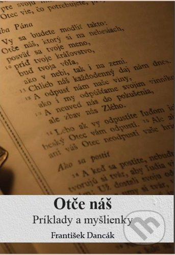 Kniha: Otče náš (František Dancák). Filokalia, 2021 Kniha: Otče náš (František Dancák). Filokalia, 2021