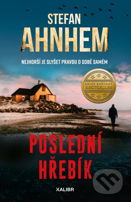 Kniha: Poslední hřebík (Stefan Ahnhem). Kalibr, 2022 Kniha: Poslední hřebík (Stefan Ahnhem). Kalibr, 2022
