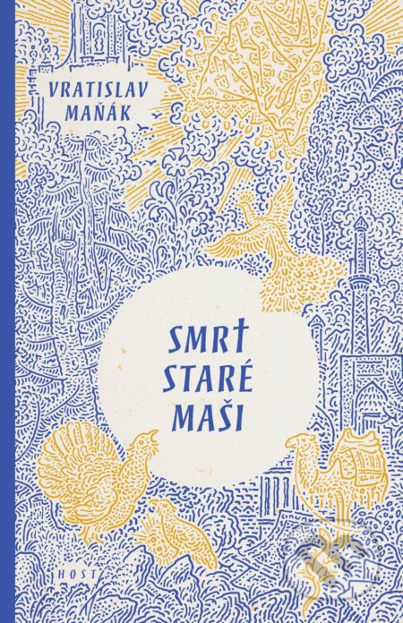 Kniha: Smrt staré Maši (Vratislav Maňák). Host, 2022 Kniha: Smrt staré Maši (Vratislav Maňák). Host, 2022