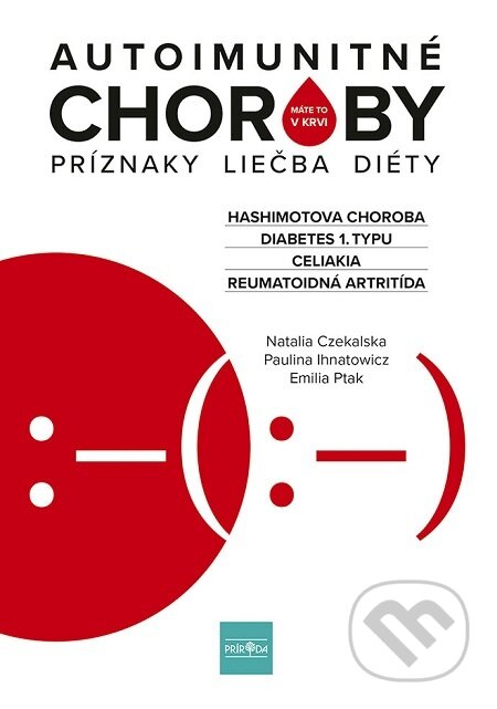 E-kniha: Autoimunitné choroby (Emilia Ptak, Natalia Czekalska a Paulina Ihnatowicz). Ikar, 2022 E-kniha: Autoimunitné choroby (Emilia Ptak, Natalia Czekalska a Paulina Ihnatowicz). Ikar, 2022