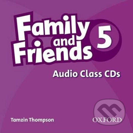 Audiokniha: Family and Friends 5 - Class Audio CDs /2/ (Tamzin Thompson). Oxford University Press, 2009 Audiokniha: Family and Friends 5 - Class Audio CDs /2/ (Tamzin Thompson). Oxford University Press, 2009