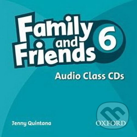 Audiokniha: Family and Friends 6 - Class Audio CDs /2/ (Jenny Quintana). Oxford University Press, 2009 Audiokniha: Family and Friends 6 - Class Audio CDs /2/ (Jenny Quintana). Oxford University Press, 2009