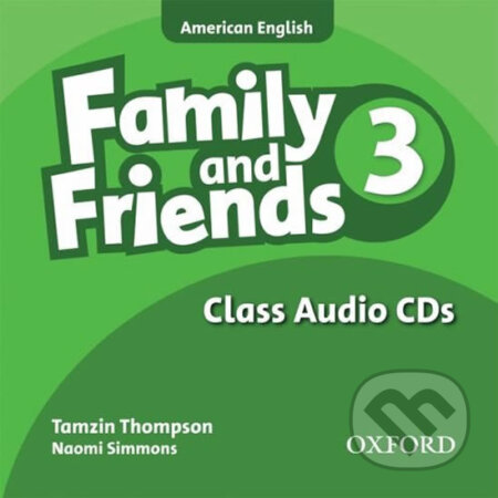 Audiokniha: Family and Friends American English 3: Class Audio CDs /2/ (Tamzin Thompson). Oxford University Press, 2010 Audiokniha: Family and Friends American English 3: Class Audio CDs /2/ (Tamzin Thompson). Oxford University Press, 2010