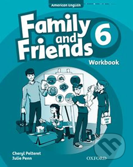 Kniha: Family and Friends American English 6: Workbook (Naomi Simmons). Oxford University Press, 2010 Kniha: Family and Friends American English 6: Workbook (Naomi Simmons). Oxford University Press, 2010