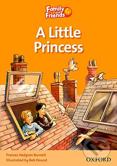 Kniha: Family and Friends Reader 4b: A Little Princess (Frances Hodgson Burnett). Oxford University Press, 2009 Kniha: Family and Friends Reader 4b: A Little Princess (Frances Hodgson Burnett). Oxford University Press, 2009