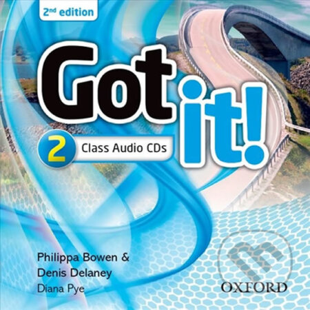Audiokniha: Got It! 2: Class Audio CDs /2/ (2nd) (Philippa Bowen). Oxford University Press, 2014 Audiokniha: Got It! 2: Class Audio CDs /2/ (2nd) (Philippa Bowen). Oxford University Press, 2014